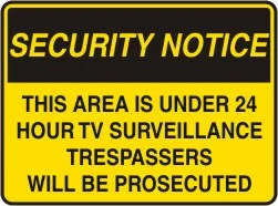 SS 406 — SECURITY NOTICE - THIS AREA IS UNDER 24 HOUR TV SURVEILLANCE TRESPASSERS WILL BE PROSECUTED